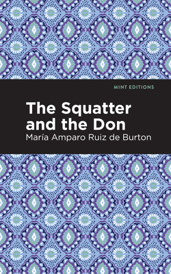The Squatter and the Don - Maria Amparo Ruiz De Burton
