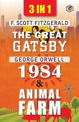 Coperta cărții 'The Great Gatsby, Animal Farm & 1984 (3In1) - F. Scott Orwell George Fitzgerald'