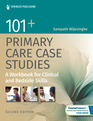 Coperta cărții '101+ Primary Care Case Studies: A Workbook for Clinical and Bedside Skills - Sampath Wijesinghe'