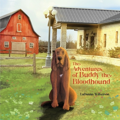 The Adventures of Buddy the Bloodhound - Ladonna Wilkerson