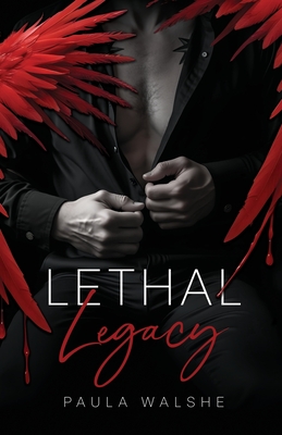 Lethal Legacy: Lethal Legacy Book One - Paula Walshe