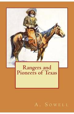 Coperta cărții 'Rangers and Pioneers of Texas - A. J. Sowell'