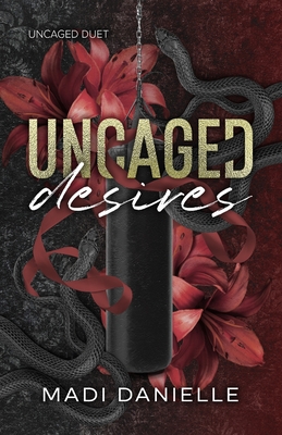 Uncaged Desires - Madi Danielle