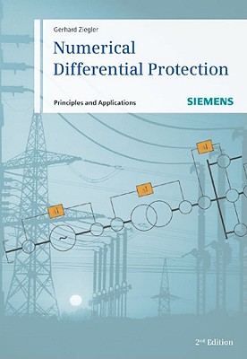 Numerical Differential Protection: Principles and Applications - Gerhard Ziegler