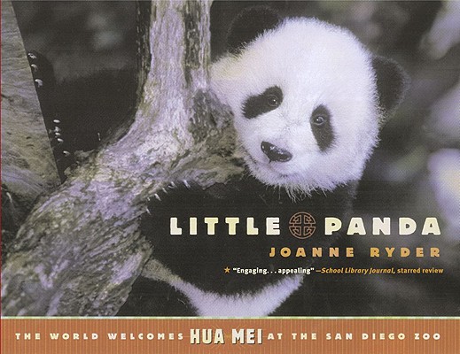 Little Panda: The World Welcomes Hua Mei at the San Diego Zoo - Joanne Ryder