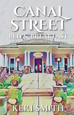 Canal Street Bed and Breakfast - Keri Smith