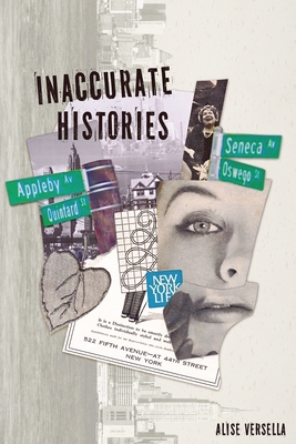 Inaccurate Histories - Alise Versella