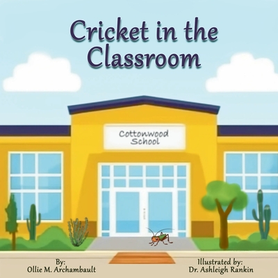 Cricket in the Classroom - Ollie M. Archambault