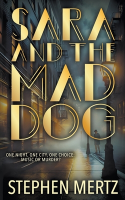 Sara & The Mad Dog: A Crime Novel - Stephen Mertz