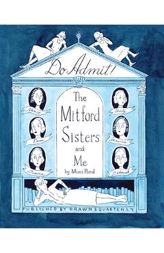Coperta cărții 'Do Admit: The Mitford Sisters and Me - Mimi Pond'