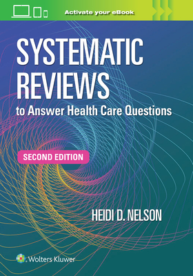 Systematic Reviews to Answer Health Care Questions - Heidi D. Nelson