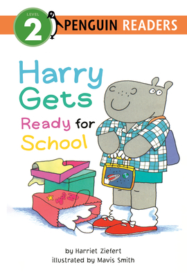 Harry Gets Ready for School - Harriet Ziefert