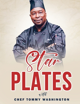 Starplates with Chef Tommy Washington - Chef Tommy Washington
