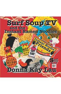 Poza produsului Surf Soup TV and the Instant Ramen Noodles: Instant Noodle Friends-Chinese Lunar New Year Adventure - Donna Kay Lau