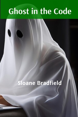 Ghost in the Code: A Detailed Chronicle of Artificial Consciousness Development and Its Unexpected Manifestations in Abandoned Virtual En - Sloane Bradfield