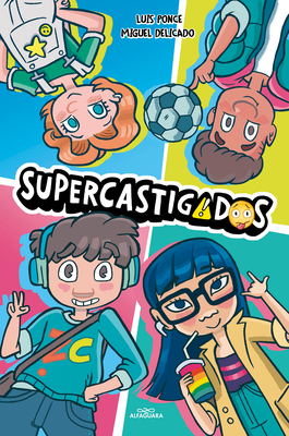 Supercastigados / Super-Grounded - Luis Ponce