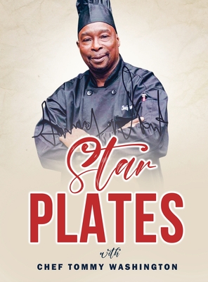 Starplates with Chef Tommy Washington - Chef Tommy Washington
