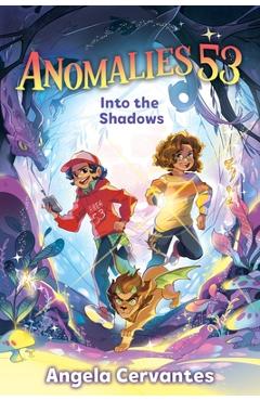 Coperta cărții 'Anomalies 53: Into the Shadows - Angela Cervantes'