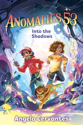 Anomalies 53: Into the Shadows - Angela Cervantes