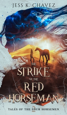 The Strike of the Red Horseman - Jess K. Chavez