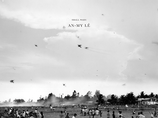 An-My Lê Small Wars: Twentieth Anniversary Edition - An-my Lê