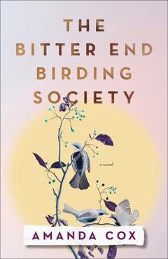 Poza produsului The Bitter End Birding Society - Amanda Cox