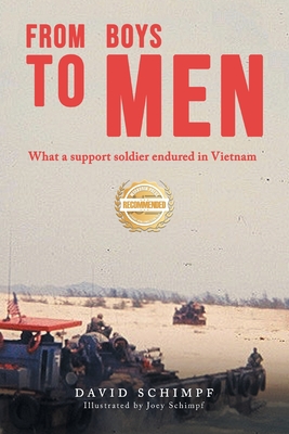 From Boys to Men: What A Support Soldier Endured in Vietnam - David Schimpf