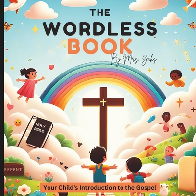 The Wordless Book: Your Child's Introduction to the Gospel - 