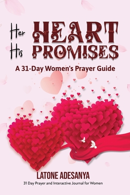 Her Heart, His Promises: A 30-Day Women's Prayer Guide - Latonne Adesanya