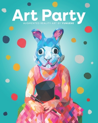 Art Party: Augmented Reality Art by Yunuene - Jose Luis Almeida