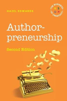 Authorpreneurship: The Business of Creativity - Hazel Edwards