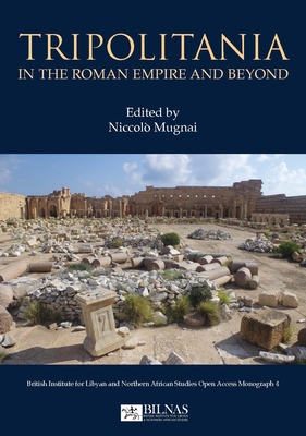 Tripolitania in the Roman Empire and Beyond - Niccolò Mugnai