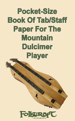 Pocket-Size Book Of Tab/Staff Paper For The Mountain Dulcimer Player - Richard A. Ash