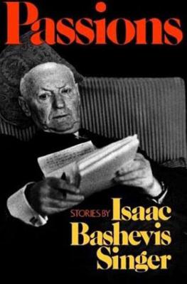 Passions - Isaac Bashevis Singer