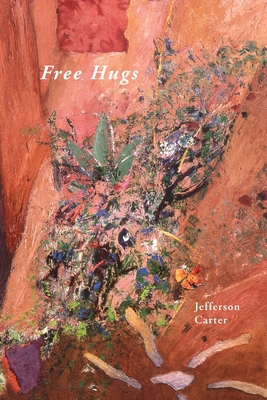Free Hugs: Selected and New Poems - Jefferson Carter