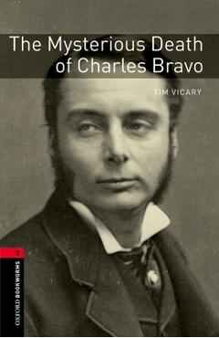 Coperta cărții 'Oxford Bookworms Library: The Mysterious Death of Charles Bravo: Level 3: 1000-Word Vocabulary - Tim Vicary'