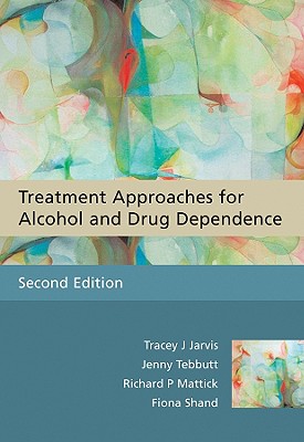 Treatment Approaches for Alcohol and Drug Dependence: An Introductory Guide - Tracey J. Jarvis