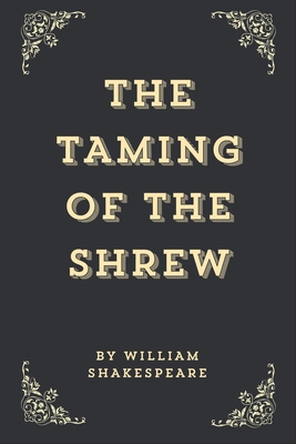 The Taming Of The Shrew (Annotated Edition) - William Shakespeare