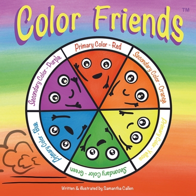 Color Friends: A color theory book for kids - Samantha Callen