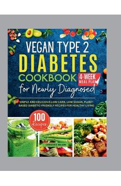 Coperta cărții 'Vegan Type 2 Diabetes Cookbook for Newly Diagnosed: Simple and Delicious Low-carb, Low-sugar, Plant-based'
