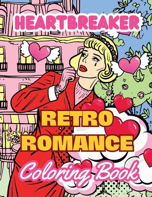 Heartbreaker Coloring Book: Retro Romance Comic Pop Art Coloring Book - Lucy Gold