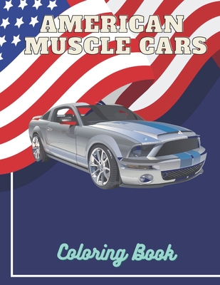 American Muscle Cars Coloring Book: For Adults Relaxation Cars Gift Designs Notebook - Green Elephant
