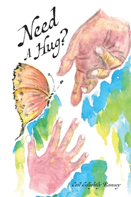 Need a Hug? - Ceil Golightly Ramsey