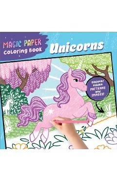Magic Paper Coloring Book: Unicorns: Discover Hidden Patterns and Images! - Natascha Pitz