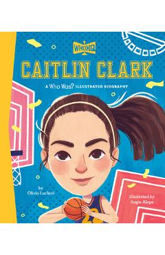 Poza produsului Caitlin Clark: A Who Was? Illustrated Biography - Olivia Luchini