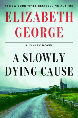 A Slowly Dying Cause: A Lynley Novel - Elizabeth George