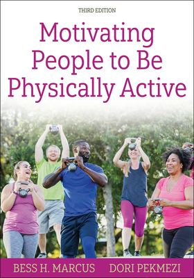 Motivating People to Be Physically Active - Bess H. Marcus