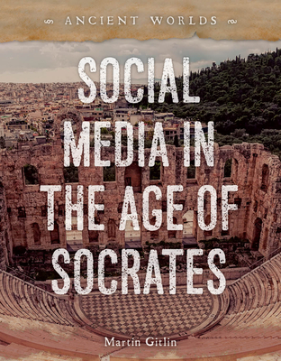 Social Media in the Age of Socrates - Martin Gitlin