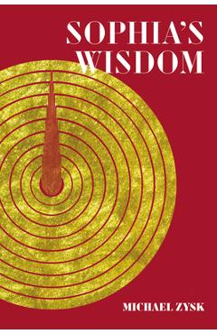 Coperta cărții 'Sophia's Wisdom - Michael Zysk'