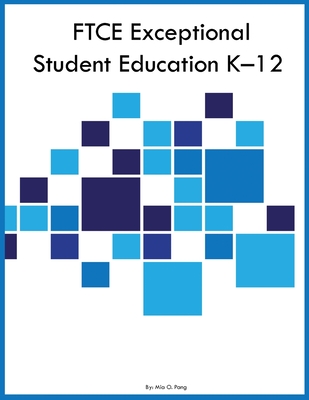 FTCE Exceptional Student Education K-12 - Mia O. Pang